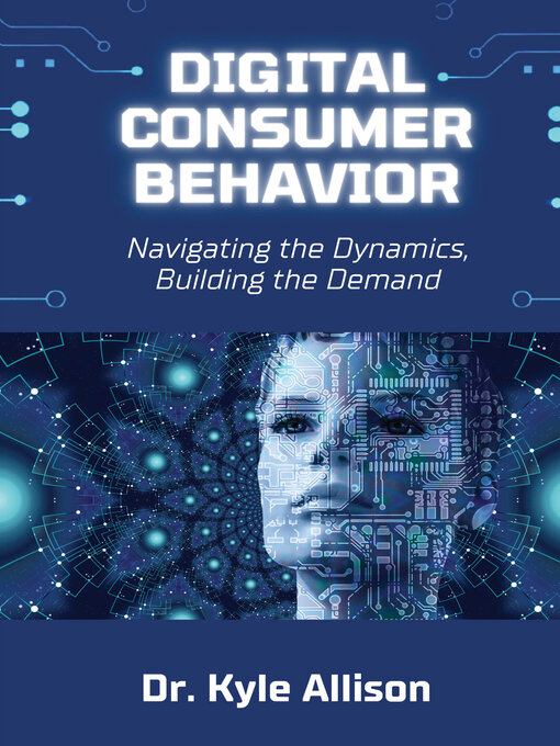 Title details for Digital Consumer Behavior by Kyle Allison - Available
